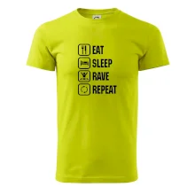 Eat sleep rave repeat Eat sleep rave repeat