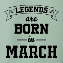 Legends are born in March Legends are born in March