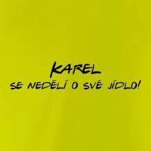 Vaše jméno - se nedělí o své jídlo