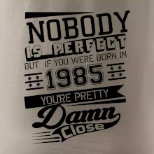 Nobody is perfect - 1985