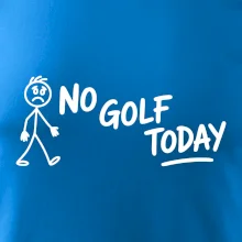 No Golf Today