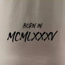 Born in - Římské číslo 1985