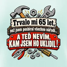 Trvalo mi  65 let, než jsem posbíral všechno nářadí