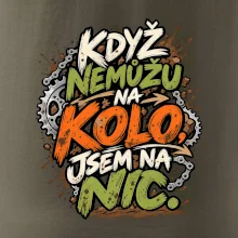 Když nemůžu na kolo jsem na nic