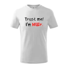 Trust me I´m  MUDr. / Věř mi jsem MUDR.