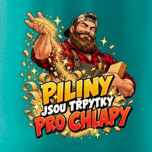 Piliny jsou třpytky pro chlapy - vousatý truhlář