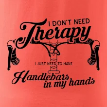 I don't need therapy handlebars in my hands
