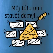 Máj táta umí stavět domy