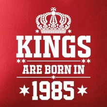 Kings are born in 1985