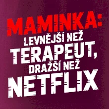 Maminka levnější než terapeut dražší než netflix