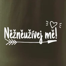 Něžněužívej mě!