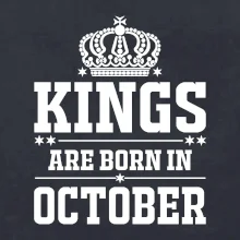 Kings are born in October Kings are born in October