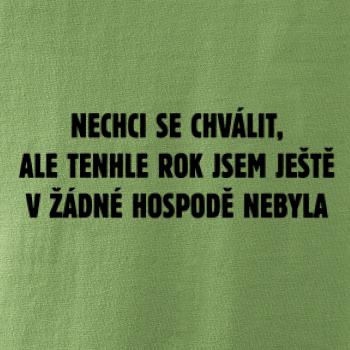 Tenhle rok jsem ještě nebyl v hospodě
