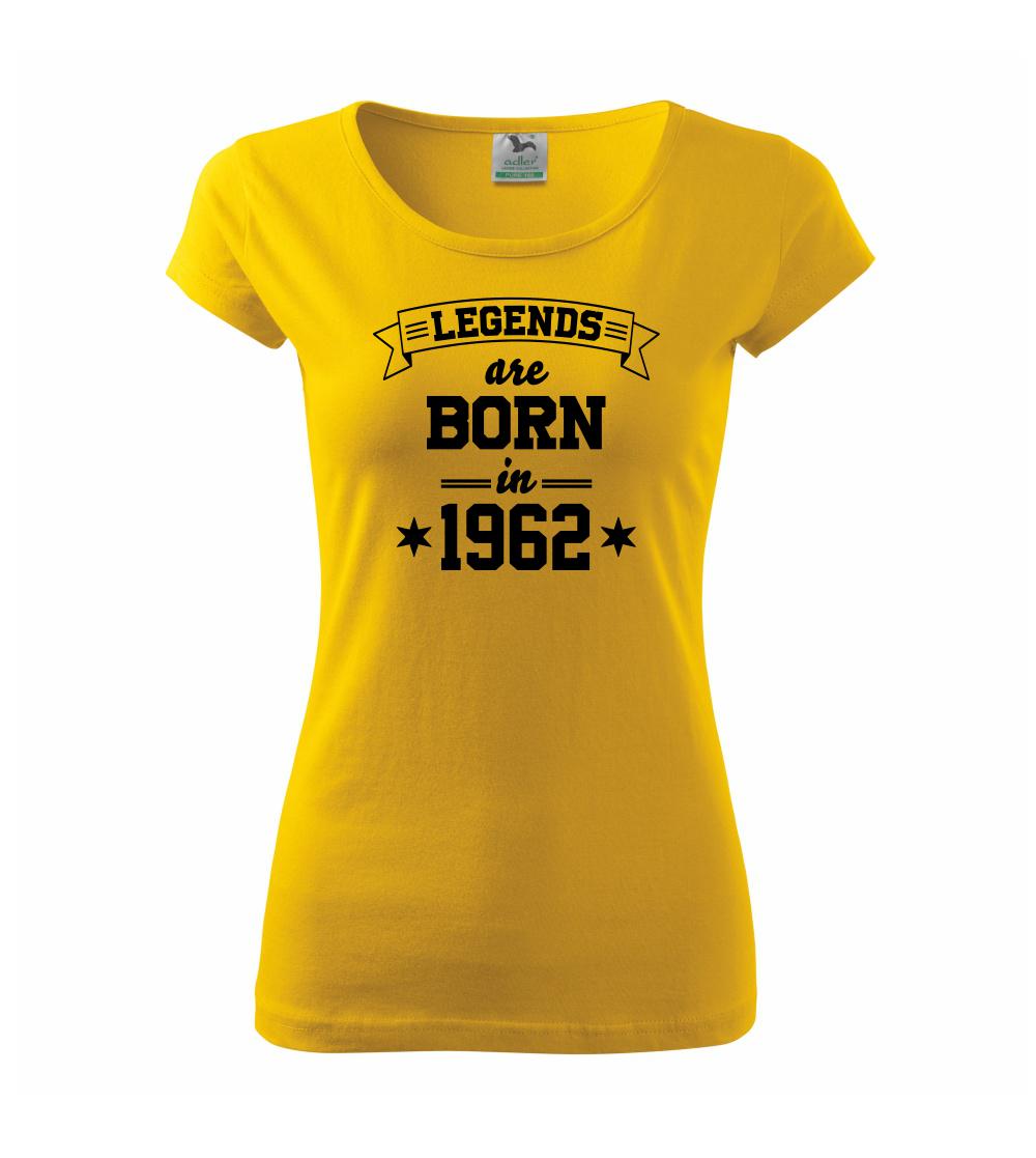 Legends are born in 1962 - Pure dámské triko