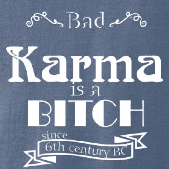 Bad Karma is a Bitch
