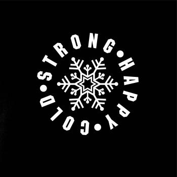 Cold strong happy Cold strong happy