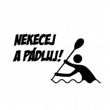 Nekecej a pádluj Nekecej a pádluj