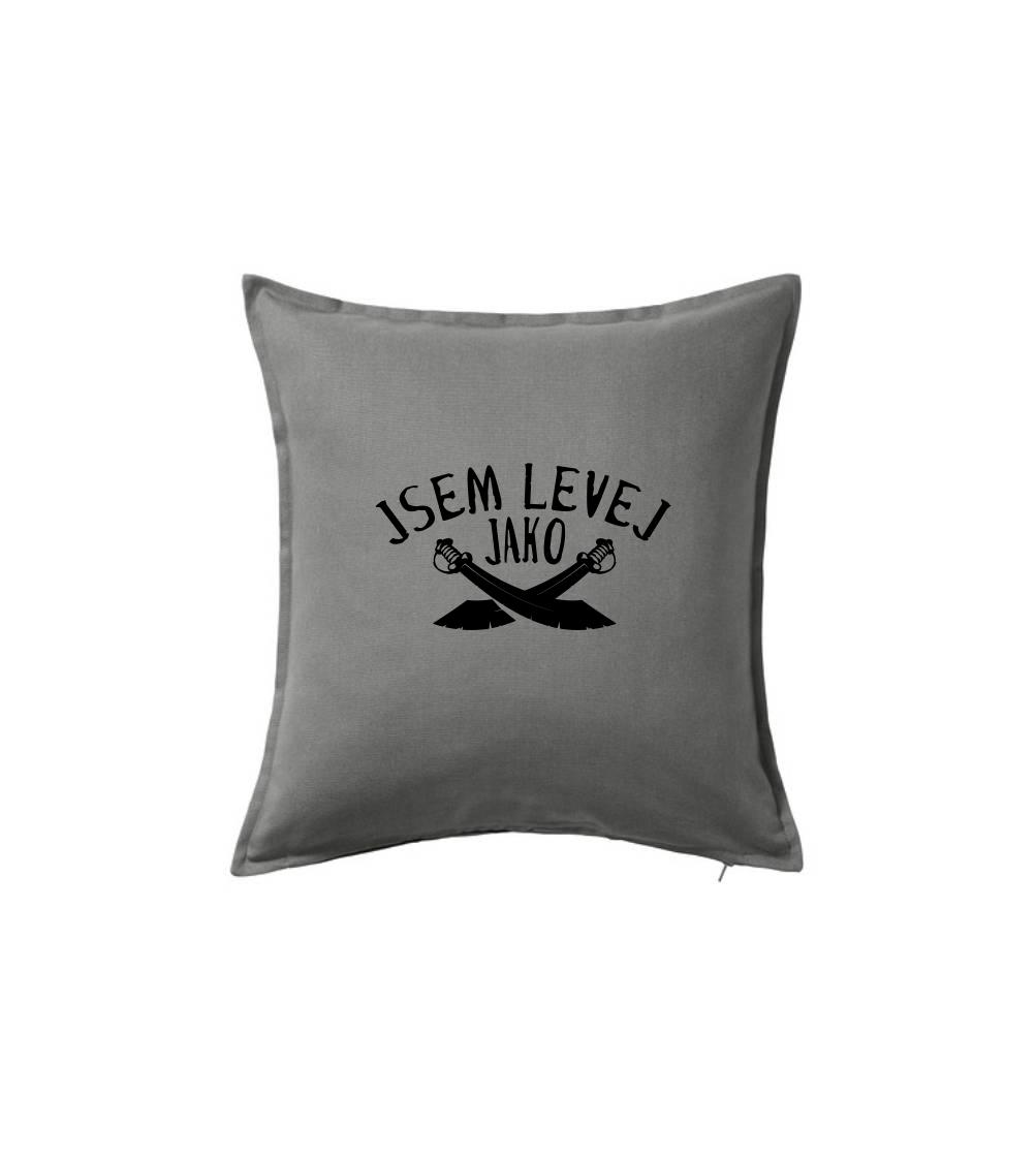 Jsem levej jako šavle