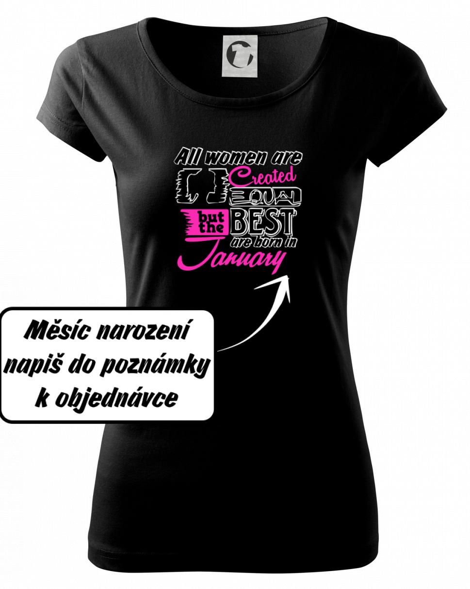 All woman are created - best (vlastní nápis měsíc narození) All woman are created - best (vlastní nápis měsíc narození)