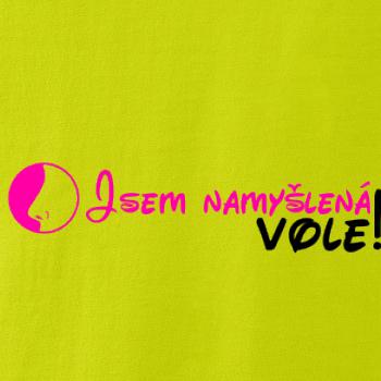 Jsem namyšlená vole!
