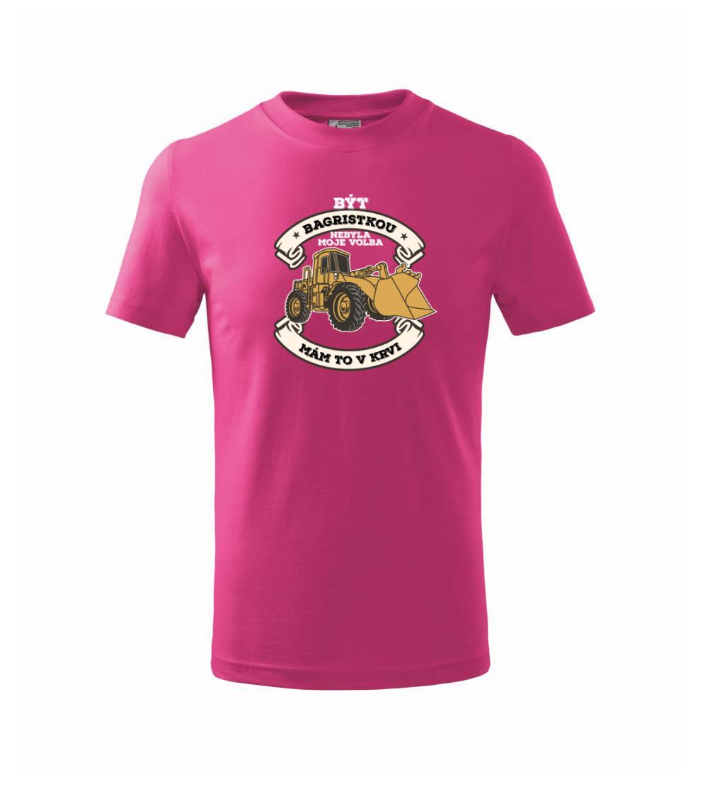 Nakladač - Být bagristkou nebyla moje volba - potisk pro ženu