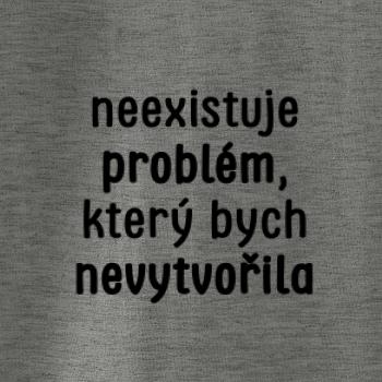 Neexistuje problém, který bych nevytvořil ON a ONA
