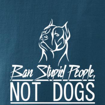 Ban stupid people no dogs