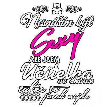 Nesnáším být sexy - Učitelka ve školce