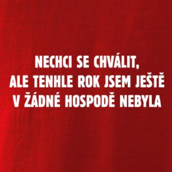Tenhle rok jsem ještě nebyl v hospodě