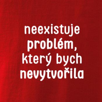 Neexistuje problém, který bych nevytvořil ON a ONA