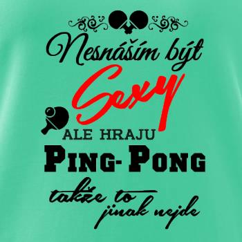 Nesnáším být Sexy - Ping Pong Nesnáším být Sexy - Ping Pong