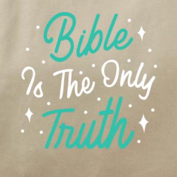 Bible is the only truth