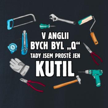 V Anglii bych byl Q tady kutil