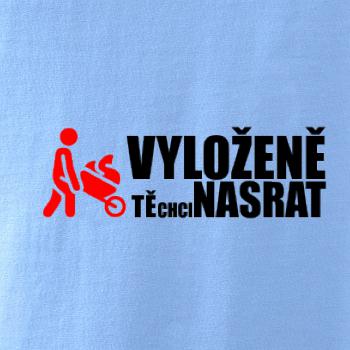 Vyloženě tě chci nasrat