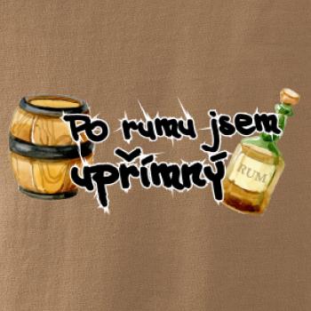 Po rumu jsem upřímný