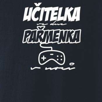 Učitel/učitelka ve dne, pařmen/pařmenka v noci
