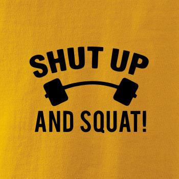 Shut up and squat