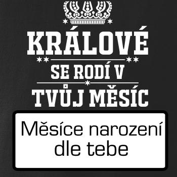 Králové se rodí - tvůj vlastní měsíc