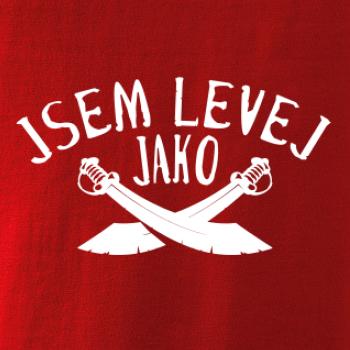 Jsem levej jako šavle