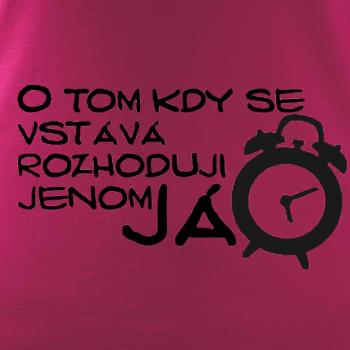 O tom kdy se vstává rozhoduji jenom já