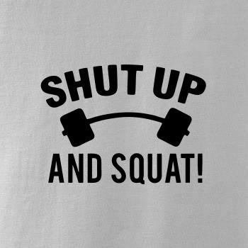 Shut up and squat