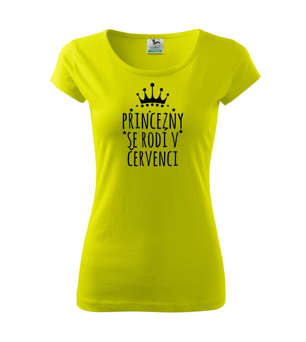 Princezny se rodí v červenci - Pure dámské triko