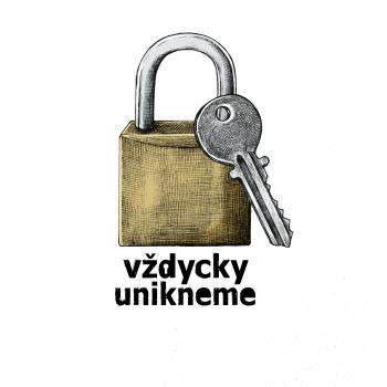 Vždycky unikneme