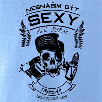 Nesnáším být sexy - truhlář