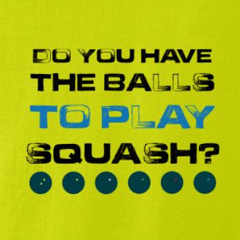Do you have the balls to play squash