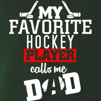 My favorite hockey player calls me DAD / MOM