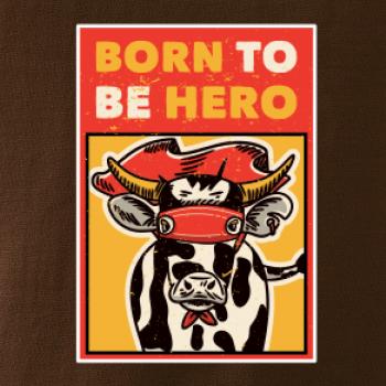 Born to be hero