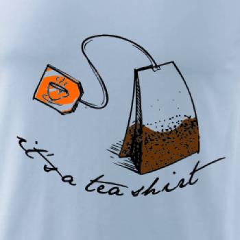 It's a tea shirt It's a tea shirt
