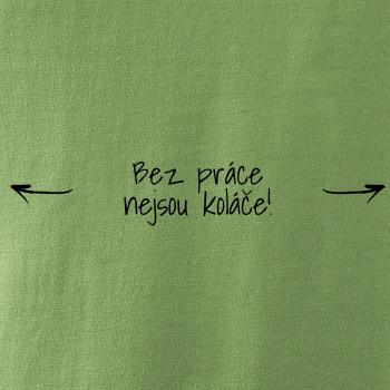 Bez práce nejsou koláče