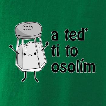 A teď ti to osolím